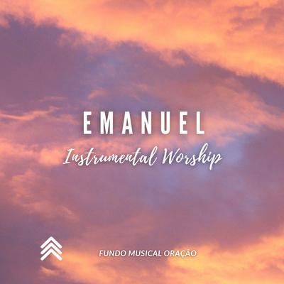 Emanuel Instrumental Worship By Fundo Musical Oração's cover