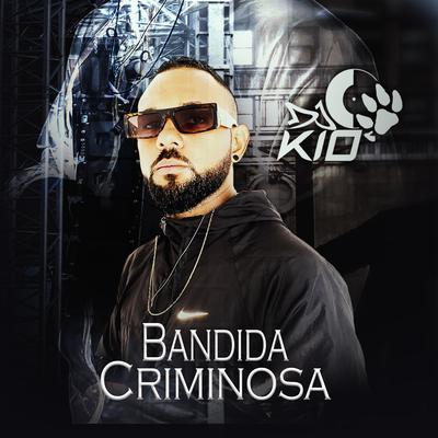 Bandida Criminosa By DJ KIO's cover