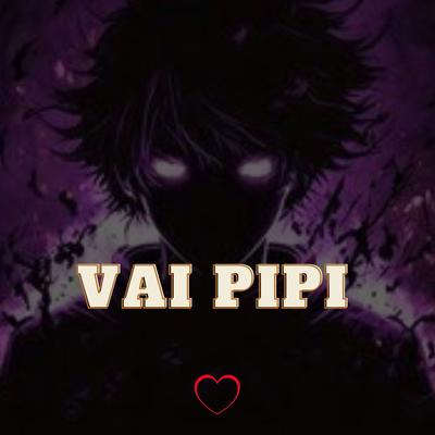 Vai Pipi By Love Fluxos, DJ Léo da 17, DJ Blakes's cover