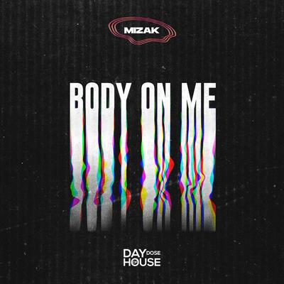 Body On Me By Mizak's cover