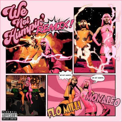 We Not Humping (Remix) By monaleo, Flo Milli's cover