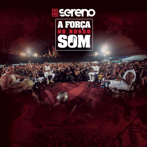 Vou pro Sereno – A Força do Nosso Som (Ao Vivo)grupo sereno pagodes's cover