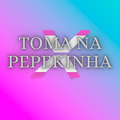 TOMA NA PEPEKINHA's cover