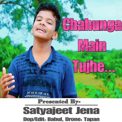 Chahunga Main Tujhe Hardum By Satyajeet Jena's cover