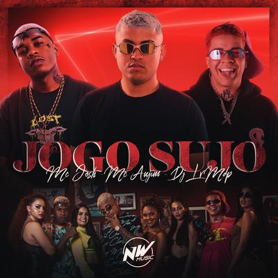 Jogo Sujo By Mc Anjim, MC Josh, Dj Lv Mdp's cover