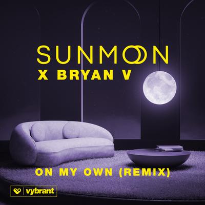 On My Own (Remix) By Sunmoon, Bryan V's cover