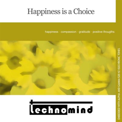Happiness Is a Choice By Technomind's cover
