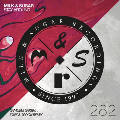 Stay Around (Samuele Sartini, Jonk & Spook Remix) By Milk & Sugar's cover