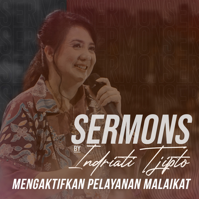 Sermons by Indriati Tjipto - Mengaktifkan Pelayanan Malaikat's cover