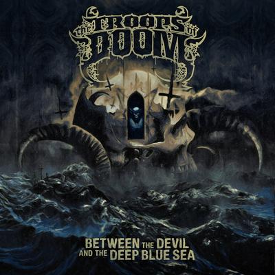 Between the Devil and the Deep Blue Sea By The Troops of Doom's cover