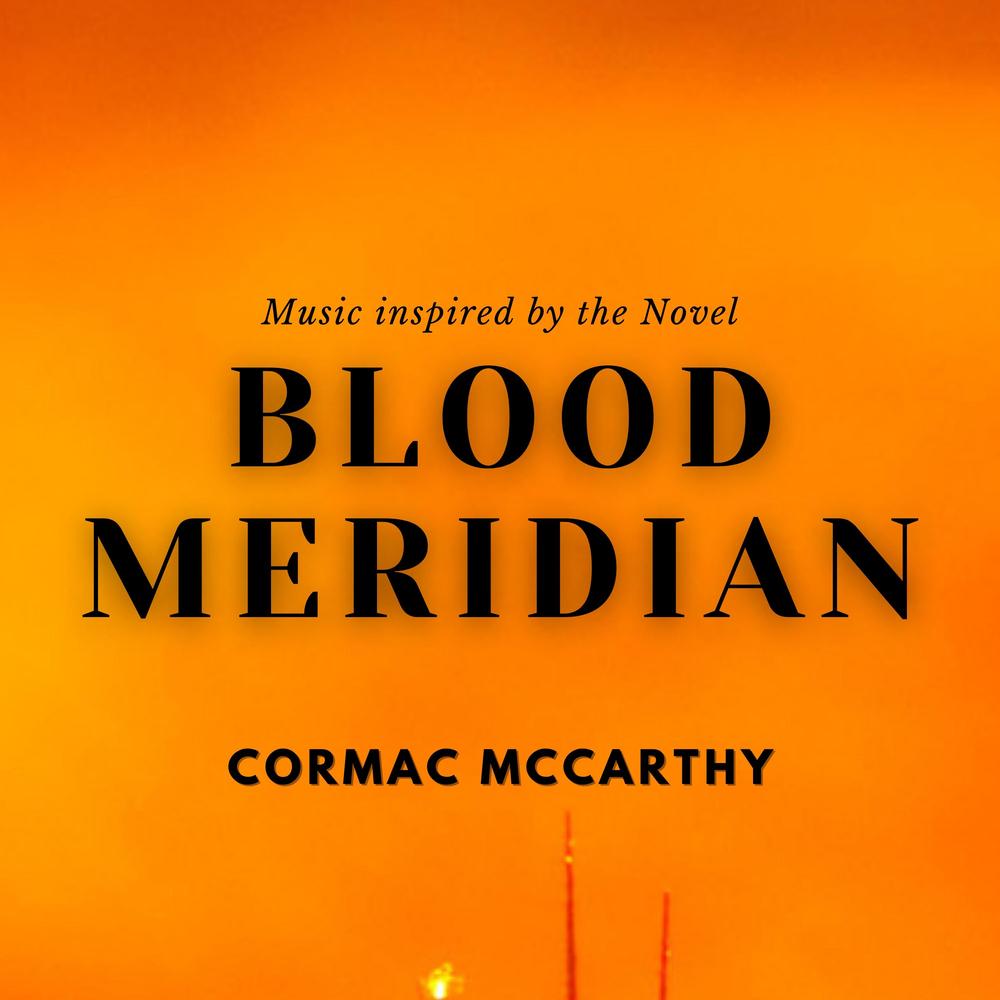 Soundtracks for Novels (Blood Meridian By Cormac McCarthy) Official TikTok  Music