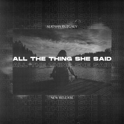 All The Thing She Said's cover