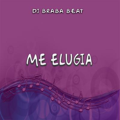 Me Elugia By Dj Braba Beat's cover