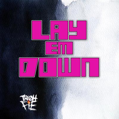Lay Em Down By Tre Oh Fie's cover