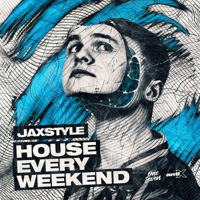 House Every Weekend By Jaxstyle's cover