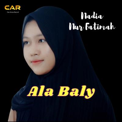 Ala Baly _ Nadia Nur Fatimah's cover