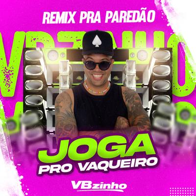Joga pro Vaqueiro, Remix pra Paredão By VBZINHO's cover