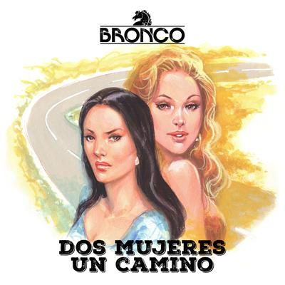 Dos Mujeres un Camino By Bronco's cover