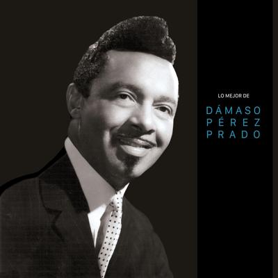 Lo Mejor de Dámaso Pérez Prado's cover