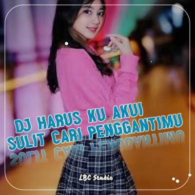 Dj harus ku akui Sulit cari pengantimu 's cover