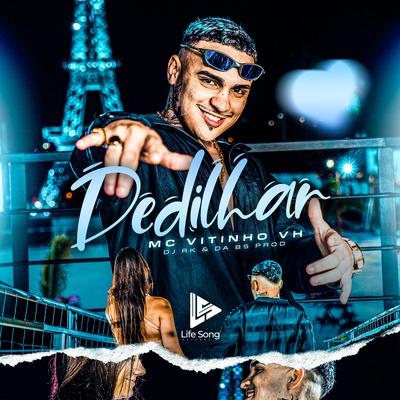 Dedilhar By MC Vitinho VH, DJ Rk's cover