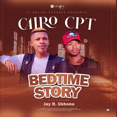 Bedtime Story By Cairo CPT, Jay R ukhona CPT's cover