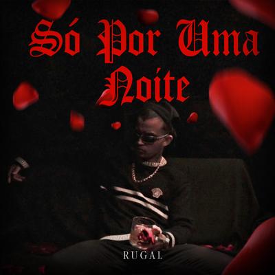 Só por uma Noite By Rugal's cover