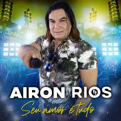 Seu Amor É Tudo By Airon Rios's cover