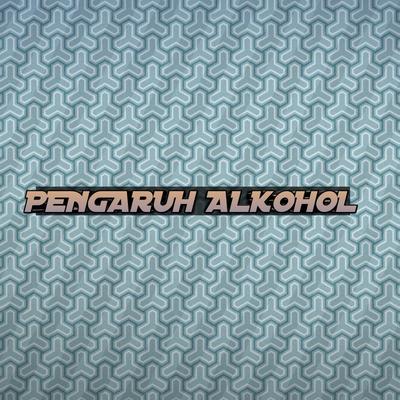 Pengaruh Alkohol's cover