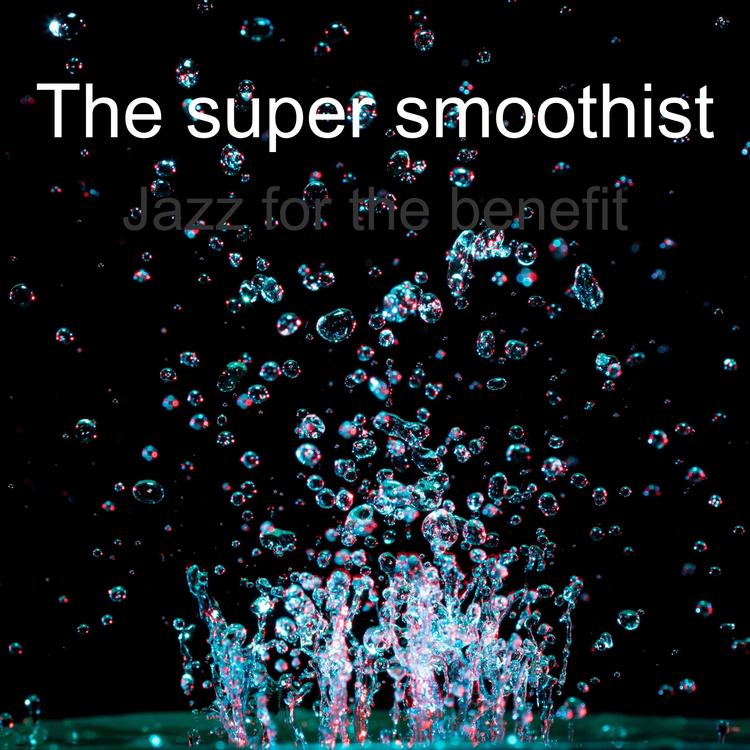 The super smoothist's avatar image