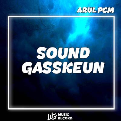 SOUND GASKEUN (feat. IJUL WG) By ARUL PCM, IJUL WG's cover