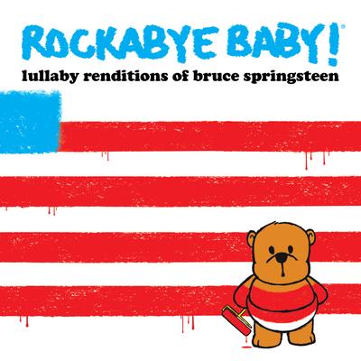 Born in the U.S.A. By Rockabye Baby!'s cover