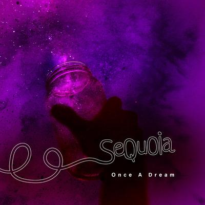 Once A Dream By Sequoia's cover