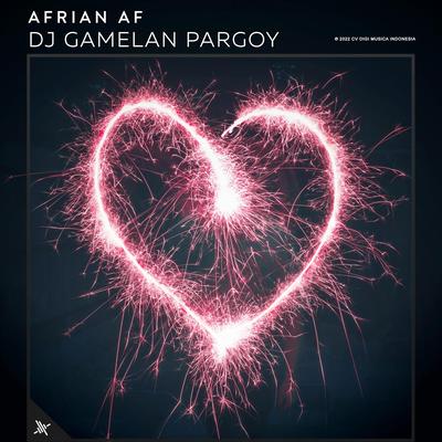 DJ Gamelan Pargoy By Afrian Af's cover