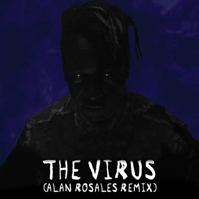 The Virus (Alan Rosales Remix) By The Halluci Nation, Saul Williams, Chippewa Travellers, Alan Rosales's cover