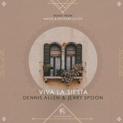 Viva La Siesta By Dennis Allen, Jerry Spoon, Cafe De Anatolia's cover