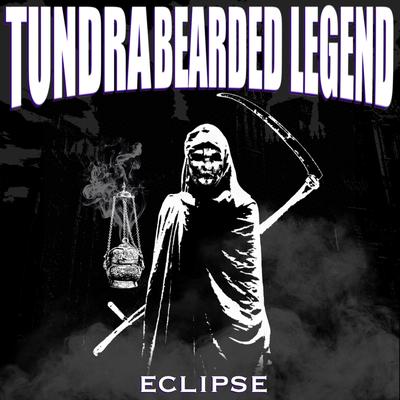 ECLIPSE By TUNDRAMANE, Bearded Legend's cover