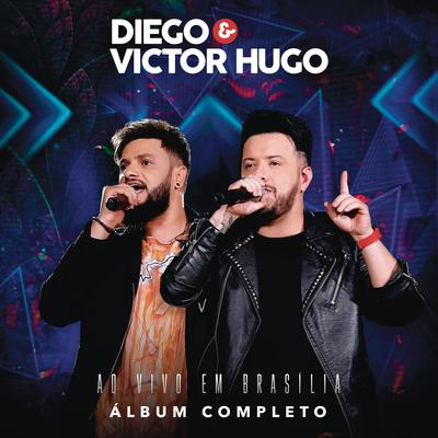 O Alvo (Ao Vivo em Brasília) By Diego & Victor Hugo's cover
