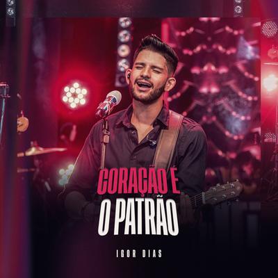 O Coração é o Patrão By Igor Dias's cover