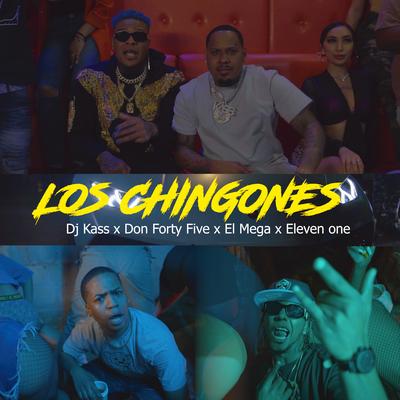 Los Chingones By El Mega, DJ Kass, DON FORTY FIVE, Eleven One's cover