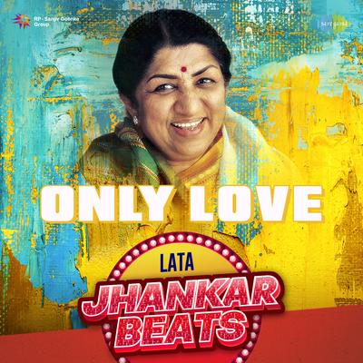 Only Love - Lata Jhankar Beats's cover