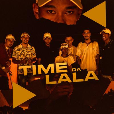 Time da Lala By DJ Chavinho, Rock MC, MC KAU, MC POKS, MC PATRICK, MC Guw JG, Mc Farinaci, MC LULU SP's cover