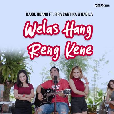 Welas Hang Reng Kene By Bajol Ndanu, Fira Cantika & Nabila's cover