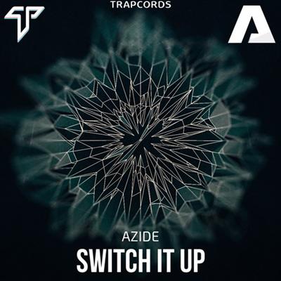 Switch It Up By Azide's cover