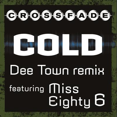 Cold (DeeTown Remix featuring Miss Eighty 6)'s cover