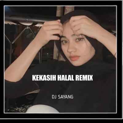 Kekasih Halal Remix By Dj sayang's cover