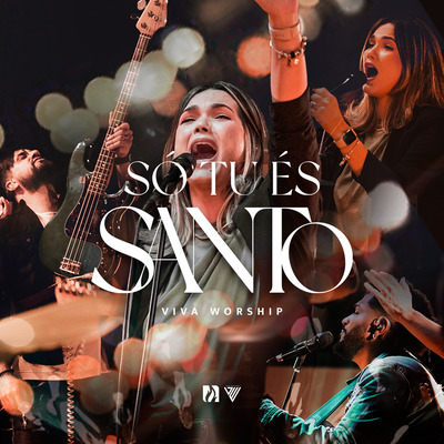 Só Tu És Santo (Ao Vivo) By Viva Worship's cover