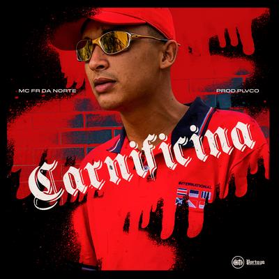 Carnificina By MC Fr da Norte, Plvco's cover
