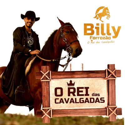 Billy Forrozão - O Rei das Cavalgadas's cover