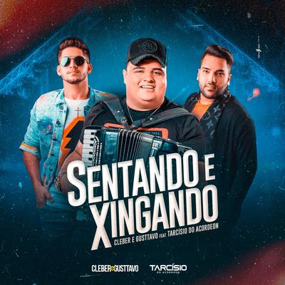 Sentando e Xingando By Cleber e Gusttavo, Tarcísio do Acordeon's cover